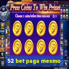 52 bet paga mesmo